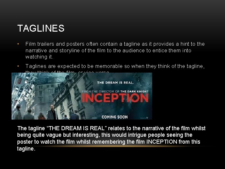 TAGLINES • Film trailers and posters often contain a tagline as it provides a