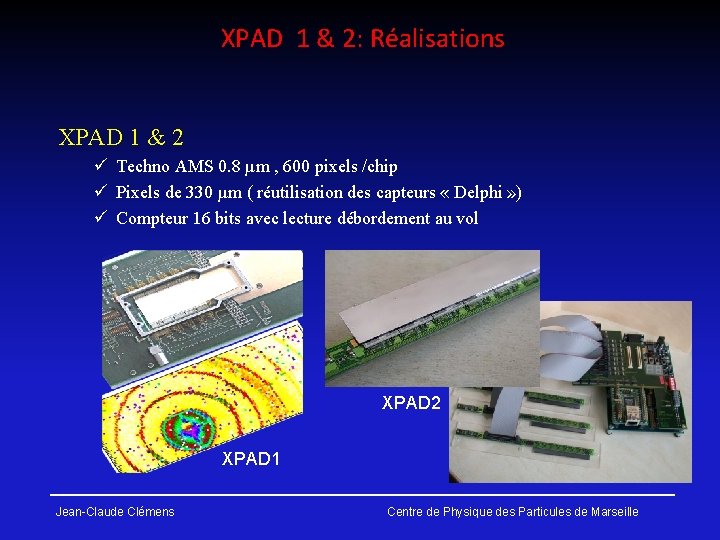 XPAD 1 & 2: Réalisations XPAD 1 & 2 ü Techno AMS 0. 8