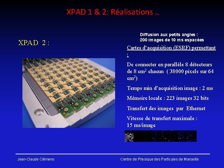 XPAD 1 & 2: Réalisations. . XPAD 2 : Diffusion aux petits angles :