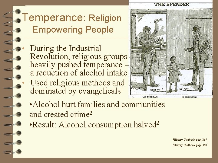 Temperance: Religion Empowering People • During the Industrial Revolution, religious groups heavily pushed temperance