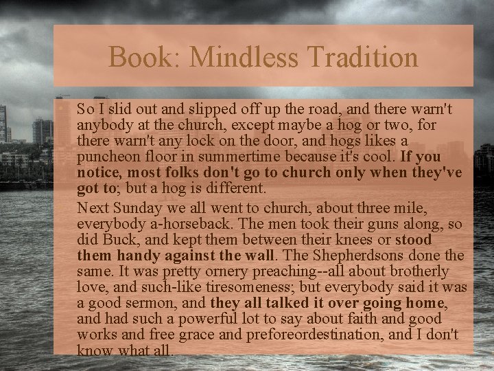 Book: Mindless Tradition • So I slid out and slipped off up the road,