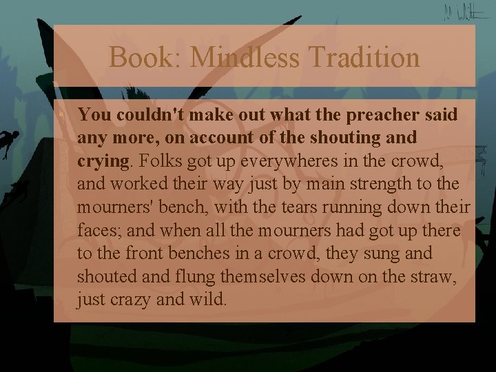 Book: Mindless Tradition • You couldn't make out what the preacher said any more,