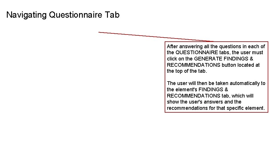 Navigating Questionnaire Tab After answering all the questions in each of the QUESTIONNAIRE tabs,