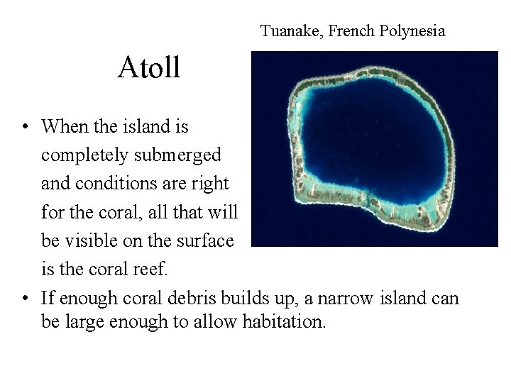 Tuanake, French Polynesia Atoll • When the island is completely submerged and conditions are