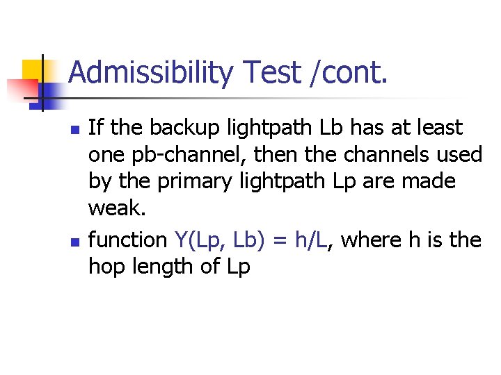 Admissibility Test /cont. n n If the backup lightpath Lb has at least one