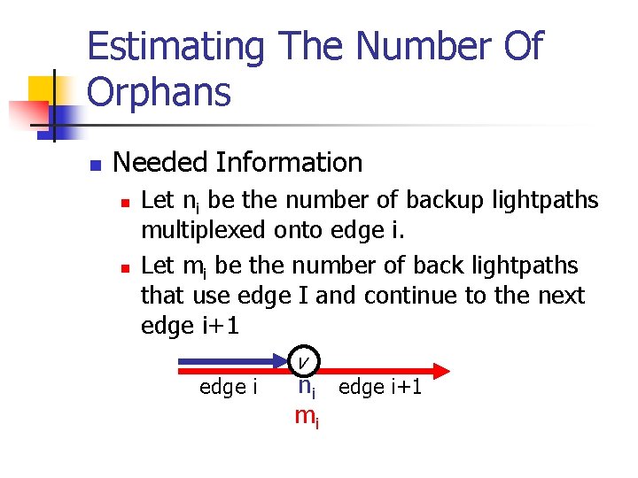 Estimating The Number Of Orphans n Needed Information n n Let ni be the