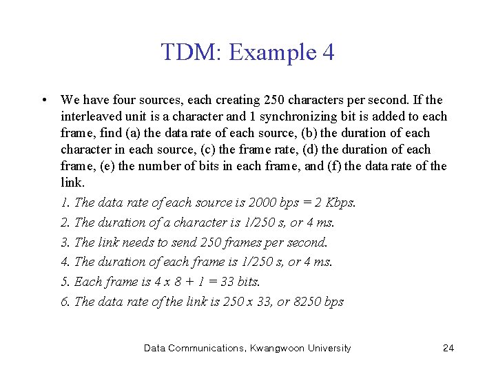 TDM: Example 4 • We have four sources, each creating 250 characters per second.