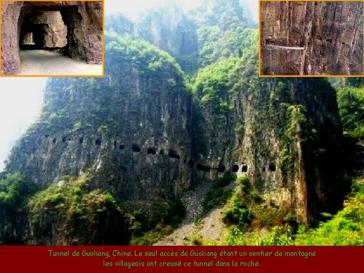 Tunnel de Guoliang, Chine. Le seul accès de Guoliang étant un sentier de montagne