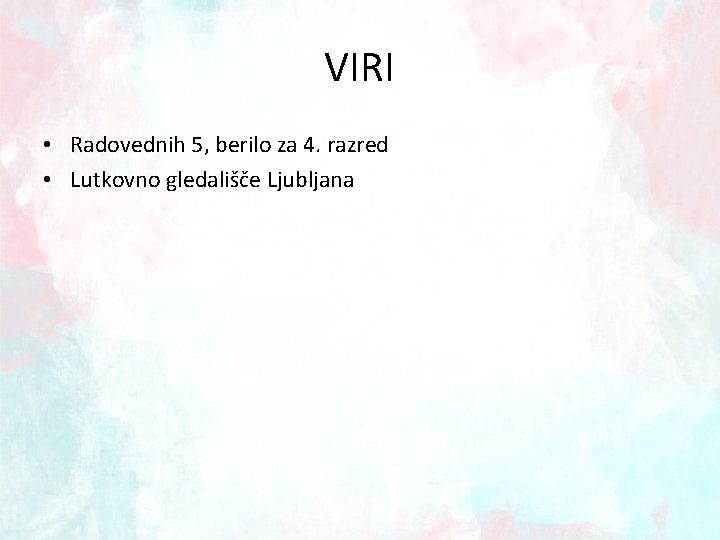 VIRI • Radovednih 5, berilo za 4. razred • Lutkovno gledališče Ljubljana 