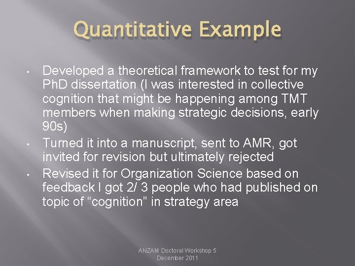Quantitative Example • • • Developed a theoretical framework to test for my Ph.