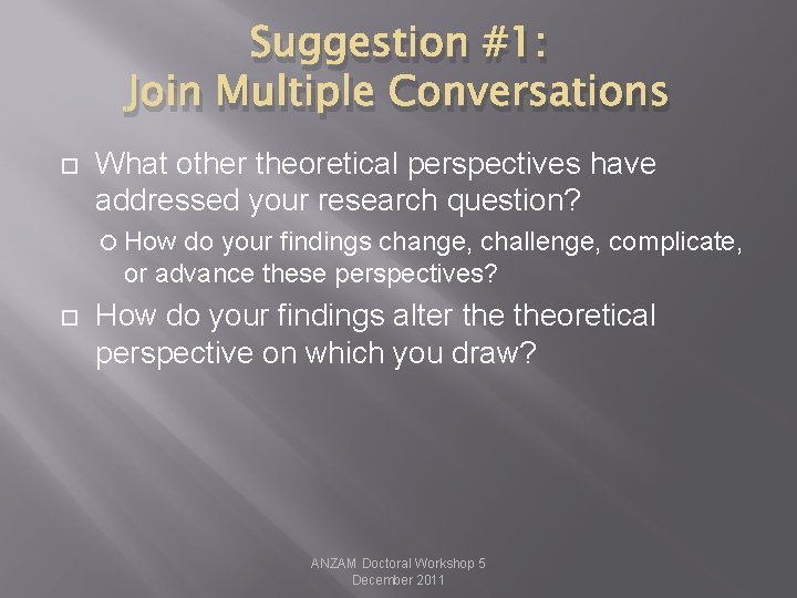 Suggestion #1: Join Multiple Conversations What other theoretical perspectives have addressed your research question?