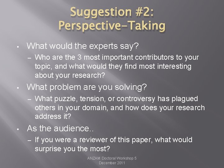 Suggestion #2: Perspective-Taking • What would the experts say? – • What problem are