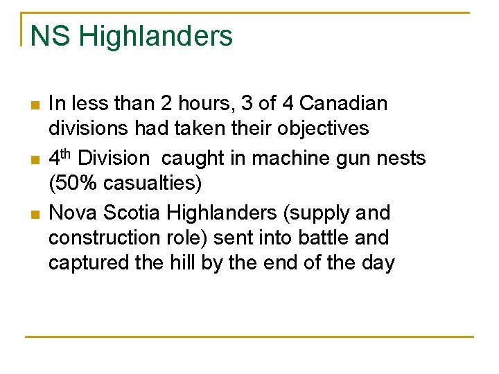 NS Highlanders n n n In less than 2 hours, 3 of 4 Canadian