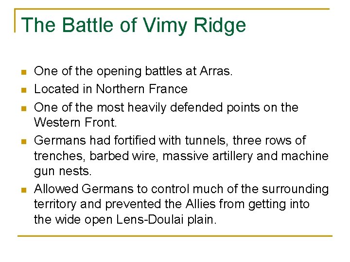 The Battle of Vimy Ridge n n n One of the opening battles at