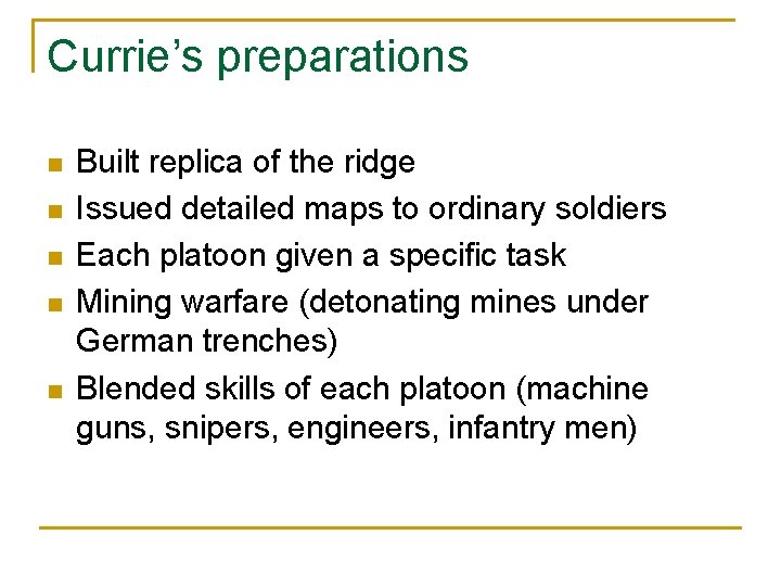 Currie’s preparations n n n Built replica of the ridge Issued detailed maps to