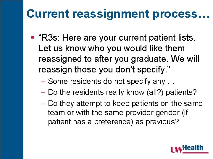 Current reassignment process… § “R 3 s: Here are your current patient lists. Let