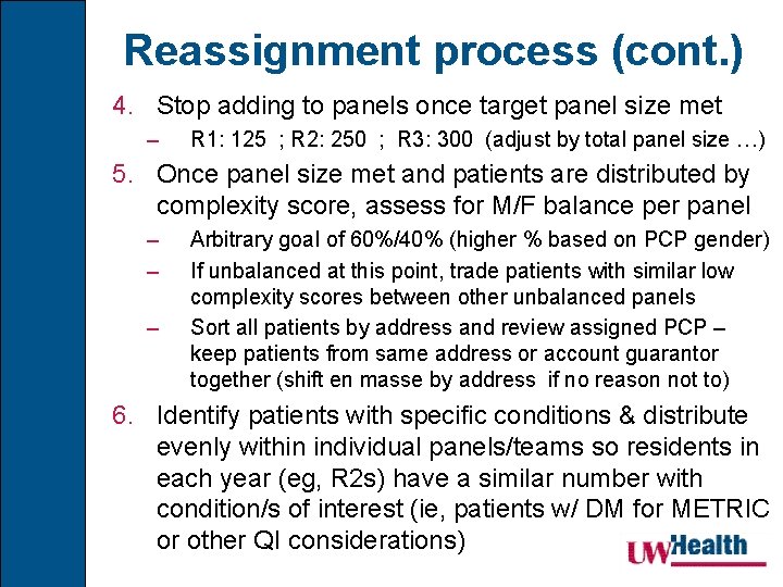 Reassignment process (cont. ) 4. Stop adding to panels once target panel size met
