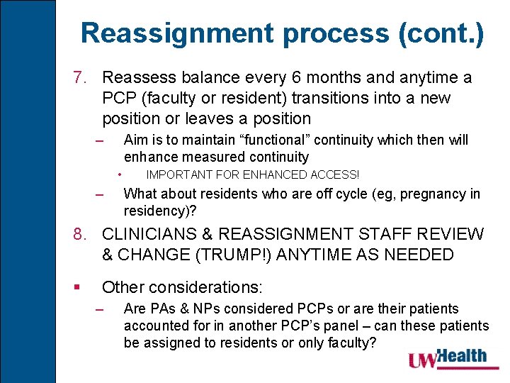 Reassignment process (cont. ) 7. Reassess balance every 6 months and anytime a PCP