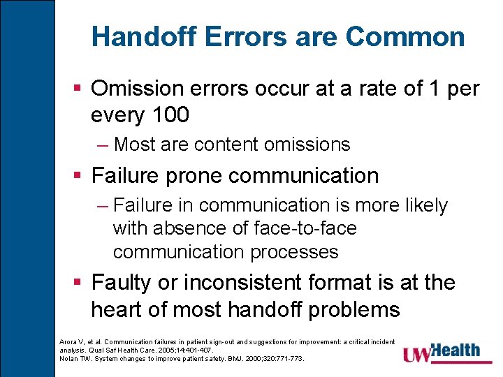 Handoff Errors are Common § Omission errors occur at a rate of 1 per
