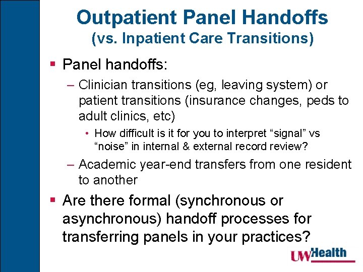 Outpatient Panel Handoffs (vs. Inpatient Care Transitions) § Panel handoffs: – Clinician transitions (eg,