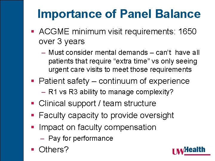 Importance of Panel Balance § ACGME minimum visit requirements: 1650 over 3 years –