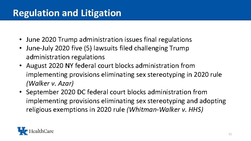 Regulation and Litigation • June 2020 Trump administration issues final regulations • June-July 2020