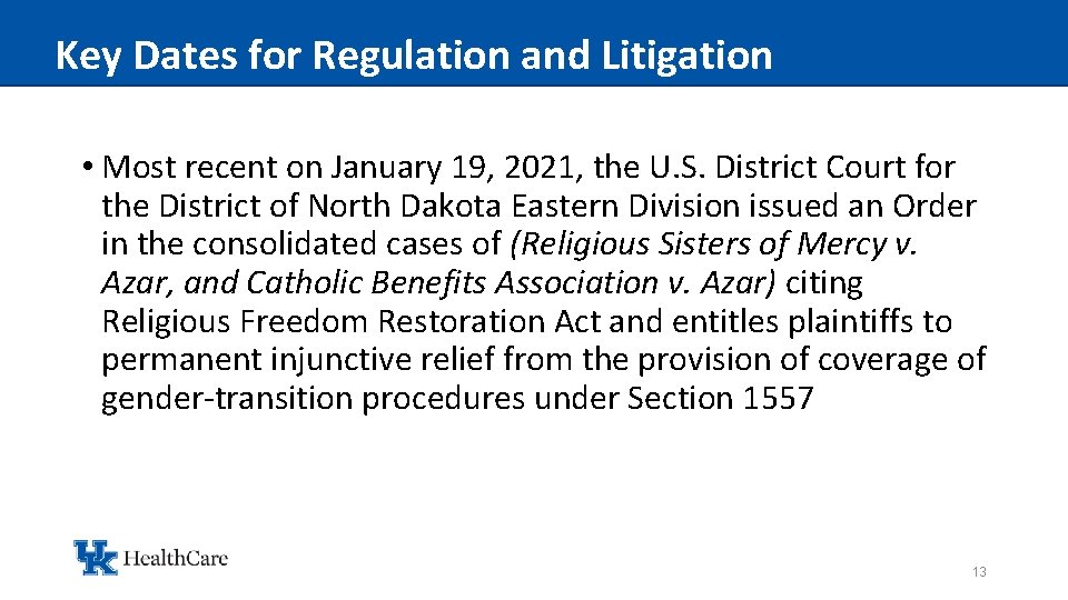 Key Dates for Regulation and Litigation • Most recent on January 19, 2021, the