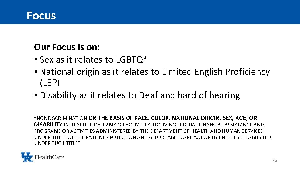 Focus Our Focus is on: • Sex as it relates to LGBTQ* • National