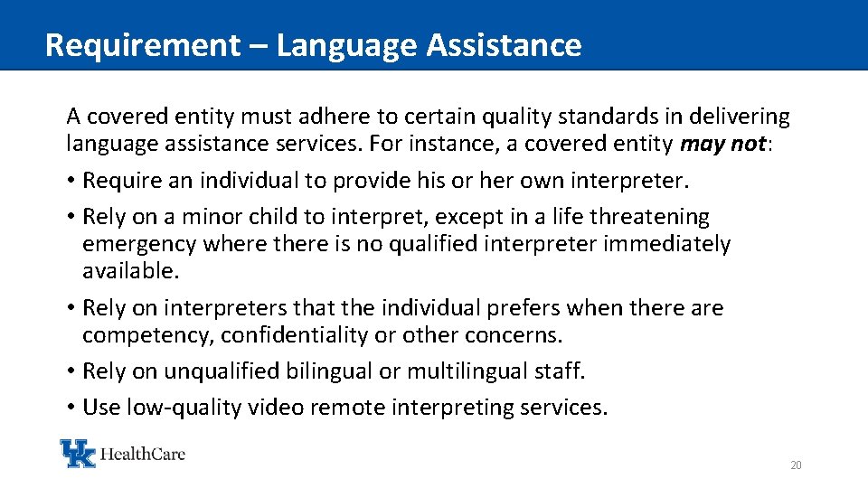 Requirement – Language Assistance A covered entity must adhere to certain quality standards in