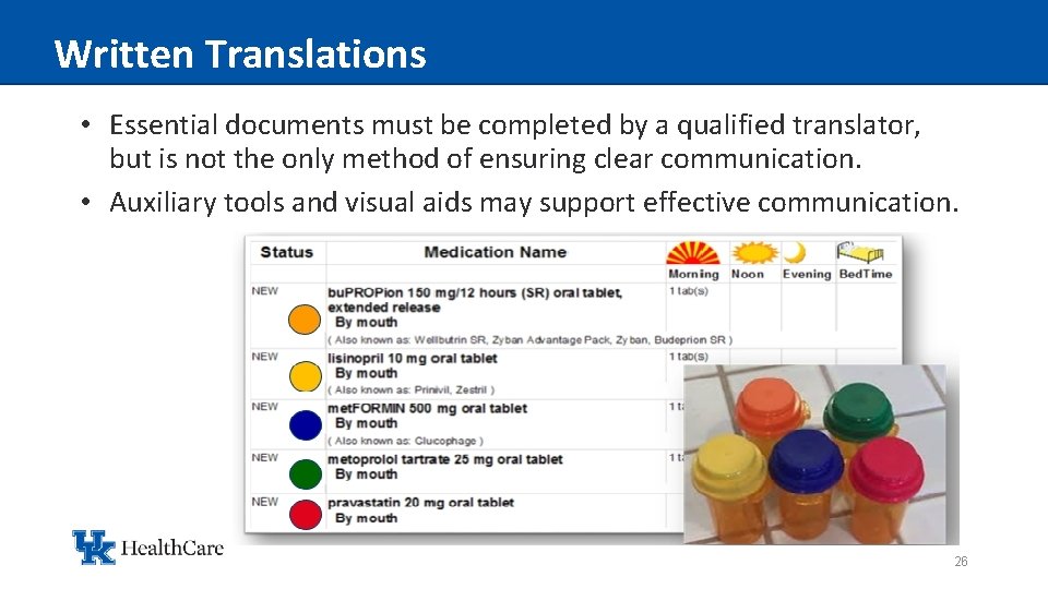 Written Translations • Essential documents must be completed by a qualified translator, but is