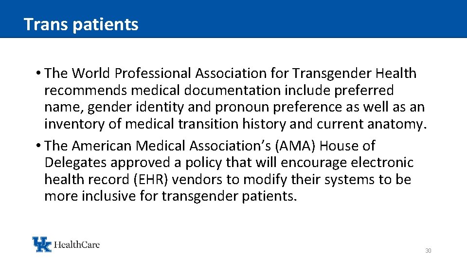Trans patients • The World Professional Association for Transgender Health recommends medical documentation include