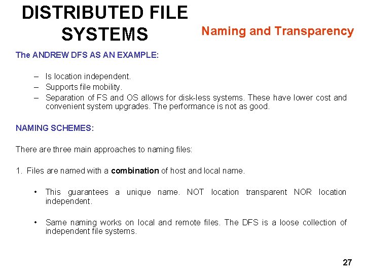 DISTRIBUTED FILE SYSTEMS Naming and Transparency The ANDREW DFS AS AN EXAMPLE: – Is