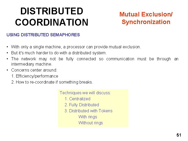 DISTRIBUTED COORDINATION Mutual Exclusion/ Synchronization USING DISTRIBUTED SEMAPHORES • With only a single machine,