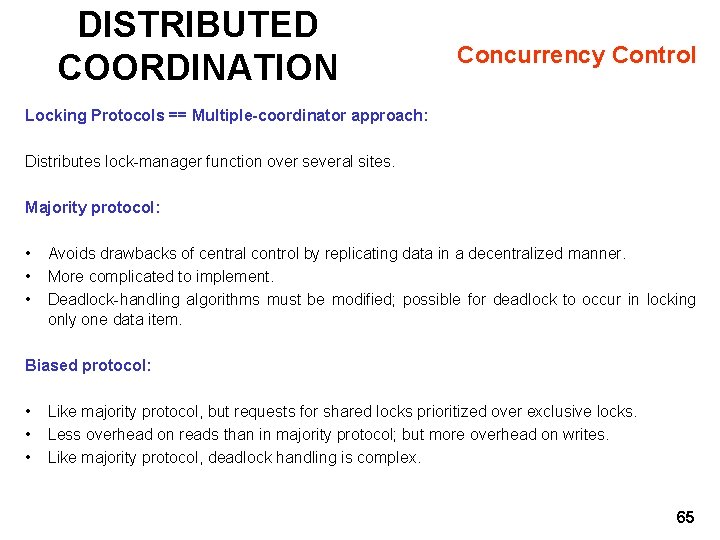 DISTRIBUTED COORDINATION Concurrency Control Locking Protocols == Multiple-coordinator approach: Distributes lock-manager function over several