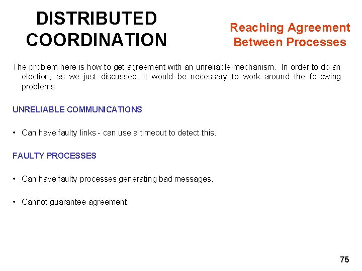 DISTRIBUTED COORDINATION Reaching Agreement Between Processes The problem here is how to get agreement