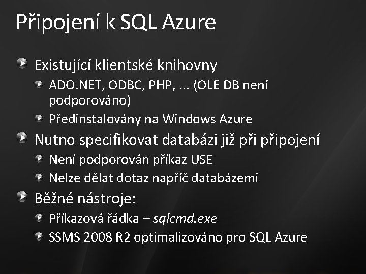 Připojení k SQL Azure Existující klientské knihovny ADO. NET, ODBC, PHP, . . .