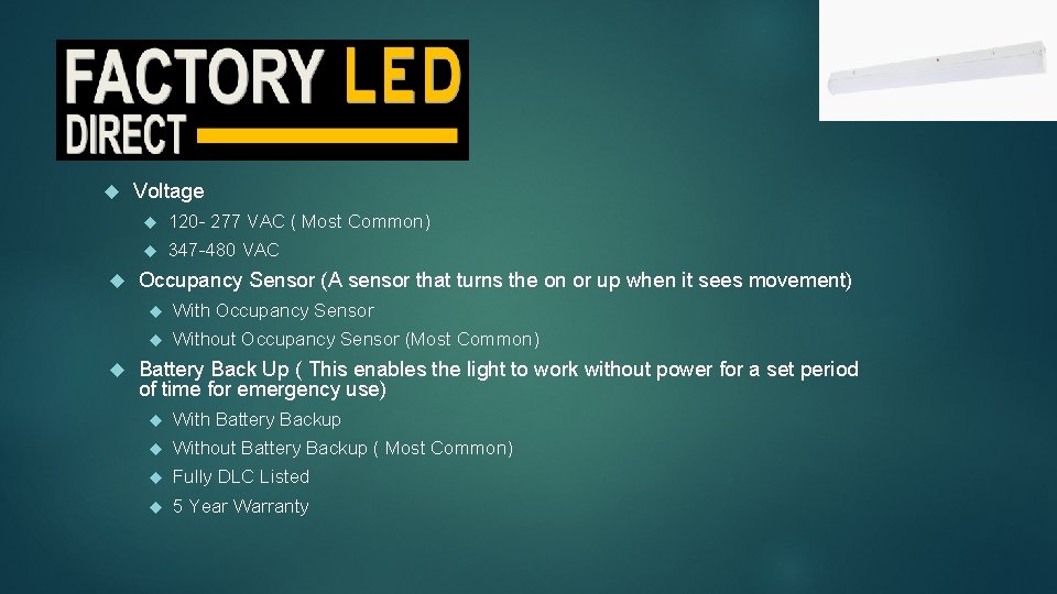  Voltage 120 - 277 VAC ( Most Common) 347 -480 VAC Occupancy Sensor