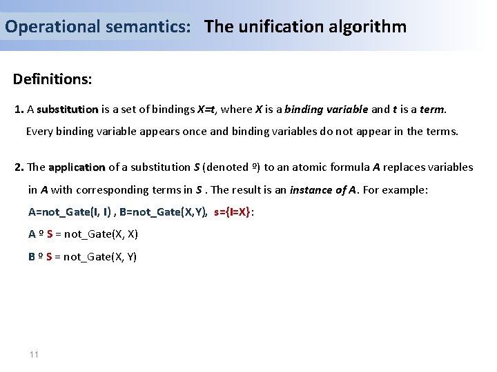 Operational semantics: The unification algorithm Definitions: Definitions 1. A substitution is a set of