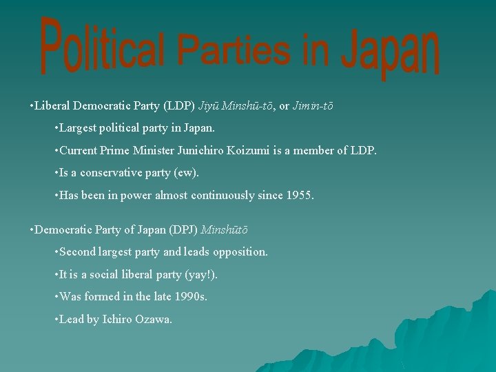  • Liberal Democratic Party (LDP) Jiyū Minshū-tō, or Jimin-tō • Largest political party