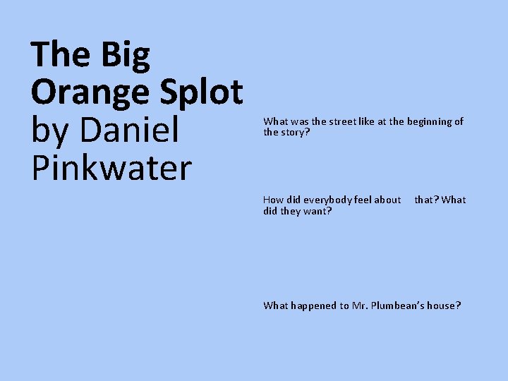 The Big Orange Splot by Daniel Pinkwater What was the street like at the