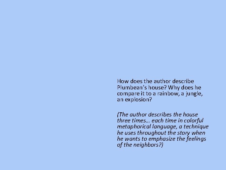 How does the author describe Plumbean’s house? Why does he compare it to a