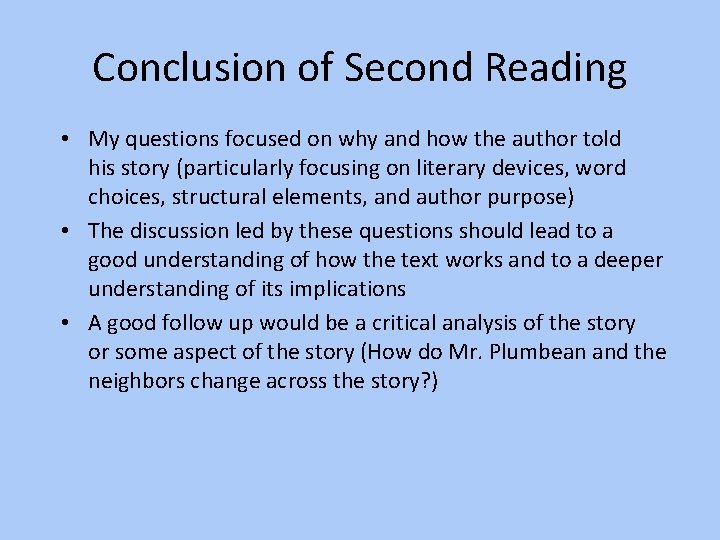Conclusion of Second Reading • My questions focused on why and how the author