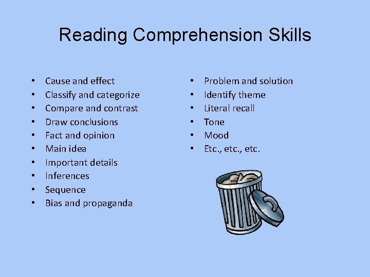 Reading Comprehension Skills • • • Cause and effect Classify and categorize Compare and