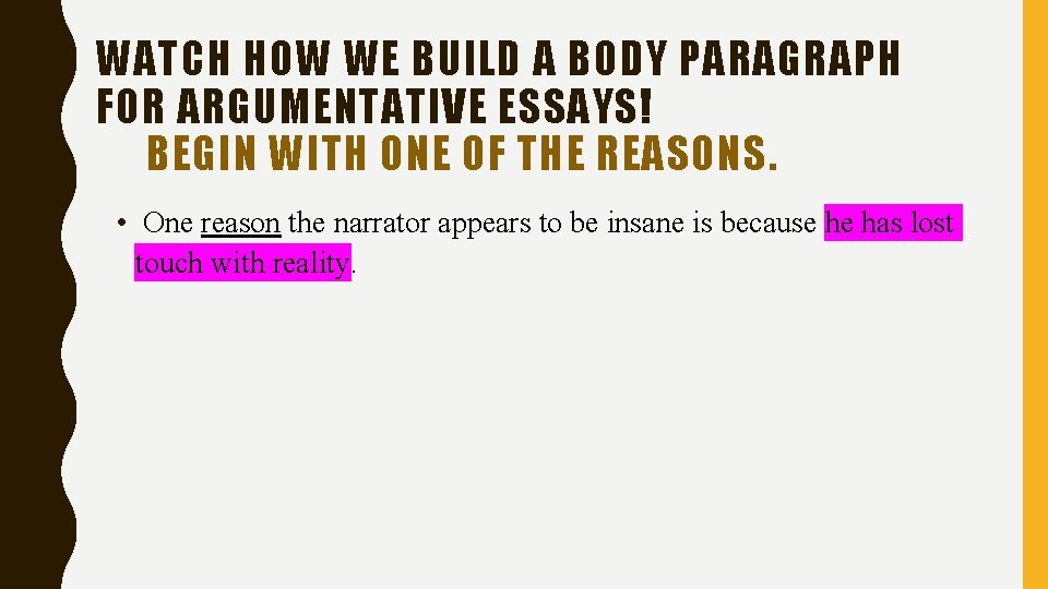 WATCH HOW WE BUILD A BODY PARAGRAPH FOR ARGUMENTATIVE ESSAYS! BEGIN WITH ONE OF