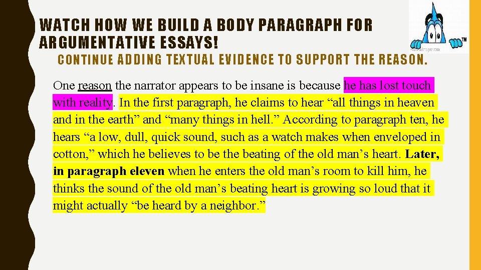WATCH HOW WE BUILD A BODY PARAGRAPH FOR ARGUMENTATIVE ESSAYS! CONTINUE ADDING TEXTUAL EVIDENCE