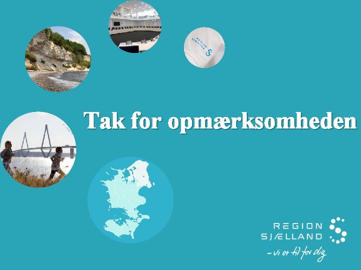 Tak for opmærksomheden 