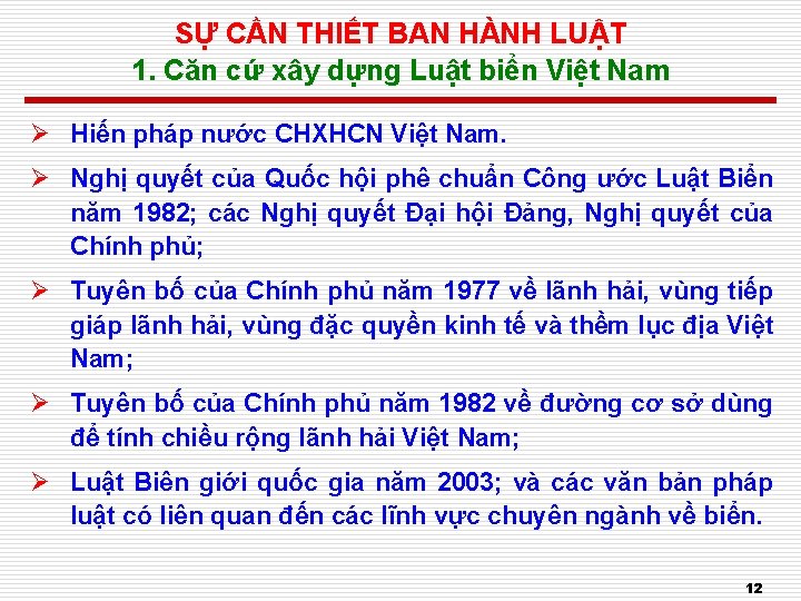 SỰ CẦN THIẾT BAN HÀNH LUẬT 1. Căn cứ xây dựng Luật biển Việt