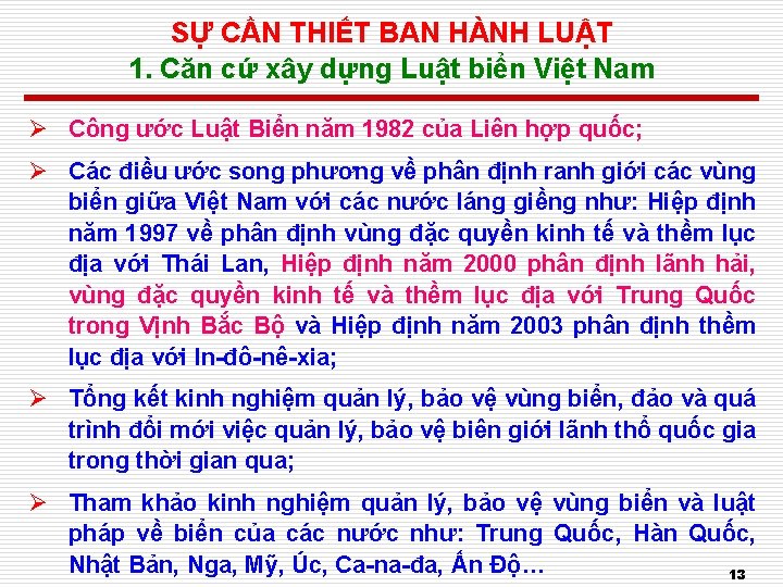 SỰ CẦN THIẾT BAN HÀNH LUẬT 1. Căn cứ xây dựng Luật biển Việt