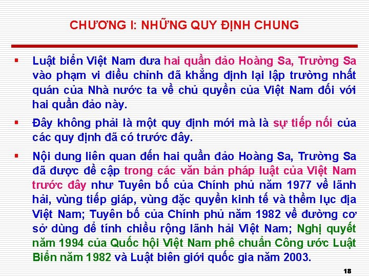 CHƯƠNG I: NHỮNG QUY ĐỊNH CHUNG § Luật biển Việt Nam đưa hai quần