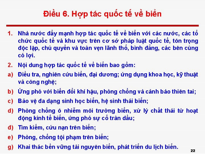 Điều 6. Hợp tác quốc tế về biển 1. Nhà nước đẩy mạnh hợp